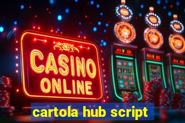 cartola hub script